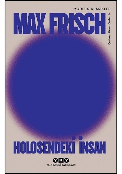 Holosendeki İnsan - Bir Anlatı / Max Frisch
