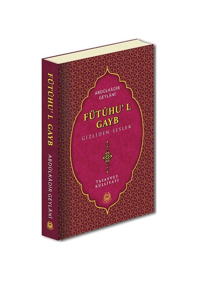 Fütuhu'l Gayb Gizliden Sesler - Tasavvuf Külliyatı - Seyyid Abdülkadir Geylani - Bahar Yayınları