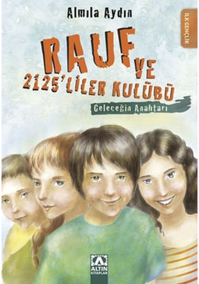 Geleceğin Anahtarı - Almila Aydın - Altın Kitaplar