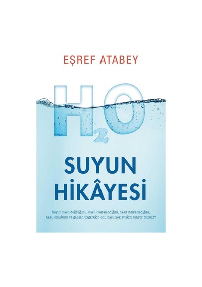 Suyun Hikayesi - Eşref Atabey İlk Baskı 2018