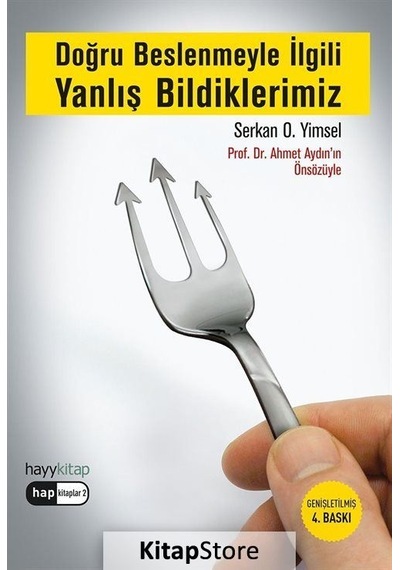 Doğru Beslenmeyle Ilgili Yanlış Bildiklerimiz / Serkan O. Yimsel