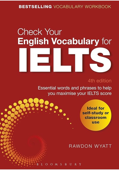 Check Your English Vocabulary For Ielts : Essential Words And Phrases To Help You Maximise Your Ielts Score