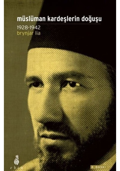 Müslüman Kardeşlerin Doğuşu 1928 -1942  - Brynjar Lia  - Ekin Yayınları