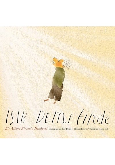 Işık Demetinde-Bir Albert Einstein Hikayesi - Jennifer Berne - Meav Yayıncılık