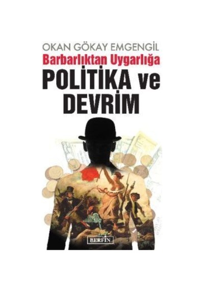Barbarlıktan Uygarlığa Politika Ve Devrim