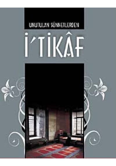 Unutulan Sünnetlerden İ'tikaf - Muammer Yakışır - Hüner Yayınevi