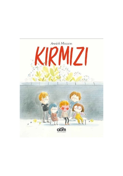 Kırmızı - Annick Masson - Abm Yayınevi
