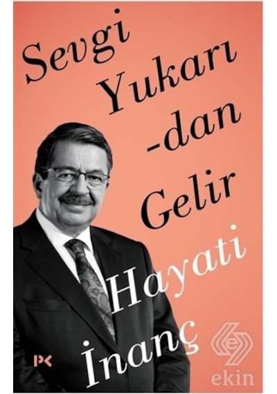 Sevgi Yukarıdan Gelir - Hayati İnanç - Profil Kitap