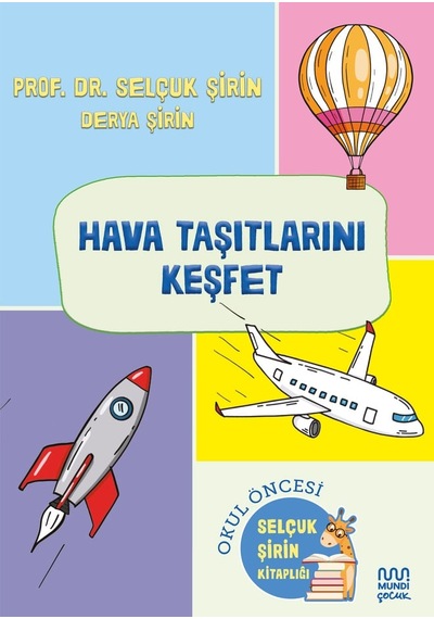 Prof. Dr. Selçuk Şirin Okul Öncesi Kitaplığı Keşfet Serisi (4 Kitap)