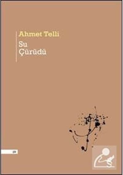 Su Çürüdü / Ahmet Telli