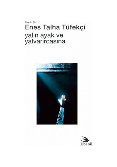 Yalın Ayak Ve Yalvarırcasına Şiir