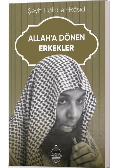 Allah'a Dönen Erkekler / Halid Er-raşid