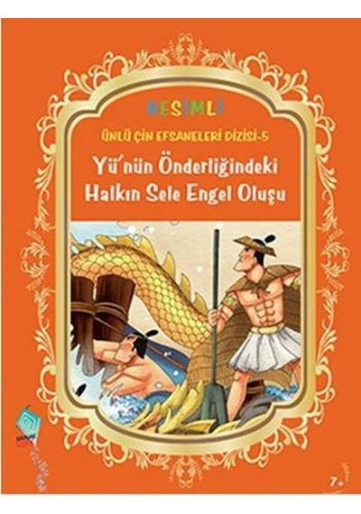 Yünün Önderliğindeki Halkın Sele Engel Oluşu - Duan Lixin - Kaynak Çocuk