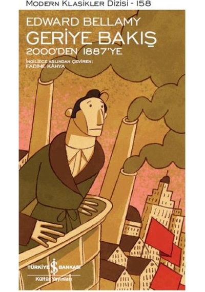 Geriye Bakış - 2000'den 1887'ye - Modern Klasikler 158 - Edward Bellamy - İş Bankası Kültür Yayınları