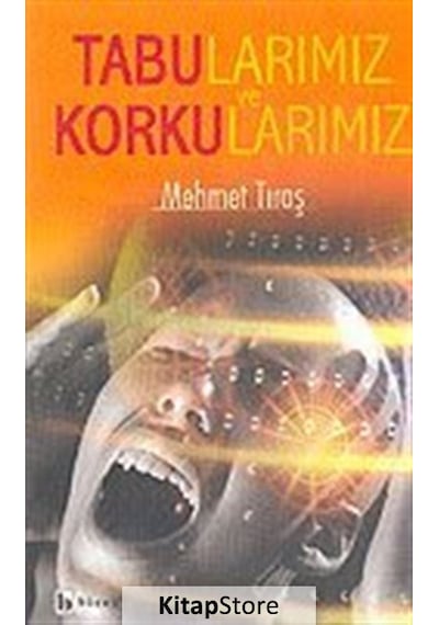 Tabularımız ve Korkularımız - Mehmet Tıraş - Birey Yayıncılık