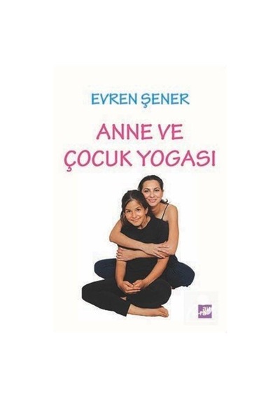 Anne ve Çocuk Yogası / Evren Şener