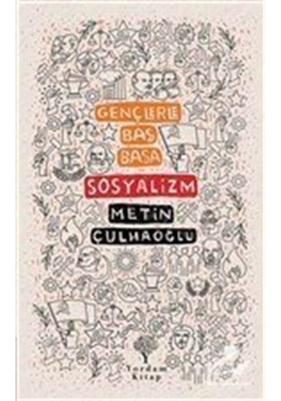 Gençlerle Baş Başa Sosyalizm / Metin Çulhaoğlu 9786051723754