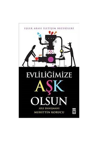 Evliliğimize Aşk Olsun - Muhittin Korucu - Timaş Yayınları