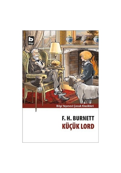 Küçük Lord - F.H. Burnett - Çocuk Klasikleri Bilgi Yayınevi