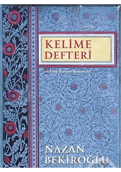 Kelime Defteri: Edebiyat Üzerine Denemeler - Nazan Bekiroğlu İlk Baskı 2014