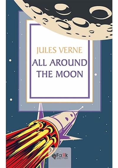 All Around The Moon - Jules Verne - Fark Yayınları