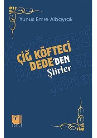 Çiğ Köfteci Dede'den Şiirler / Yunus Emre Albayrak