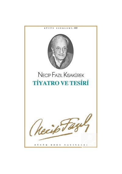 Tiyatro ve Tesiri / Necip Fazıl Kısakürek