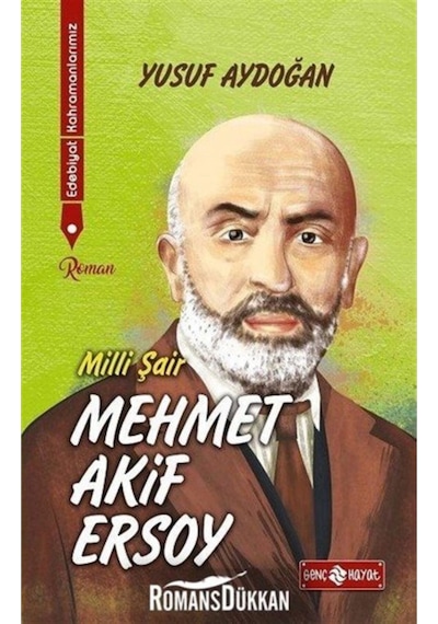 Edebiyat Kahramanlarımız 1-Mehmet Akif Ersoy - Yusuf Aydoğan - Genç Hayat