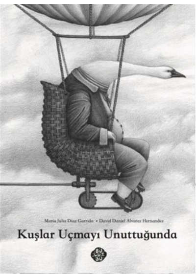 Kuşlar Uçmayı Unuttuğunda / Maria Julia Diaz Garrido