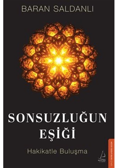 Sonsuzluğun Eşiği / Hakikatle Buluşma / Baran Saldanlı