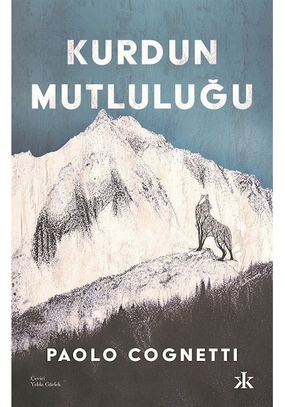 Kurdun Mutluluğu - Paolo Cognetti - Kafka Kitap