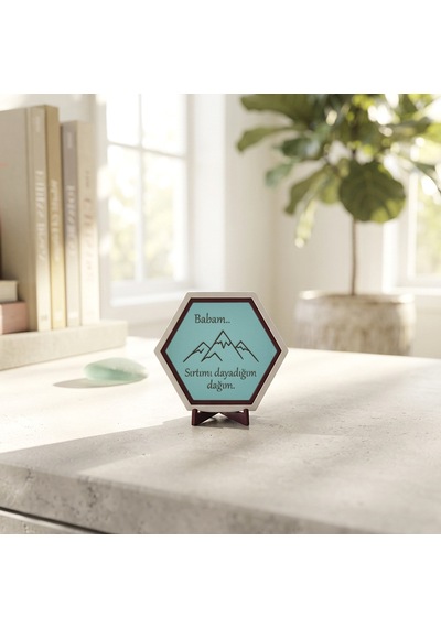 Özel Tasarım Babam Sırtımı Dayadığım Dağım Dekoratif Süs, Ofis Masaları İçin Karakterli, Estetik Ve Butik Hediye 10x10 Cm, Turkuaz