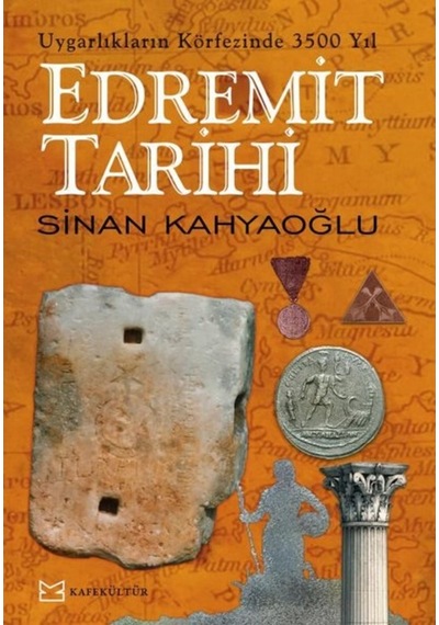 Edremit Tarihi - Uygarlıkların Körfezinde 3500 Yıl