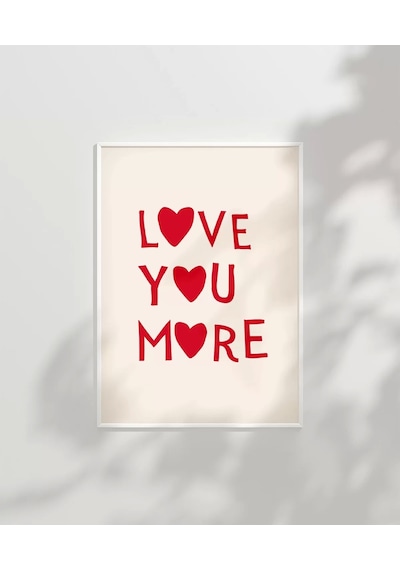 Çerçevesiz Poster "love You More Kalp Motifli