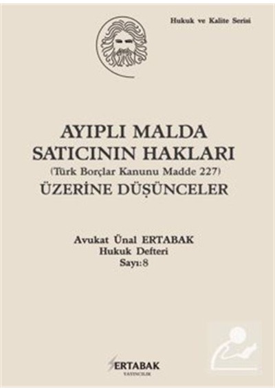 Ayıplı Malda Satıcının Hakları (Türk Borçlar Kanunu Madde 227)...
