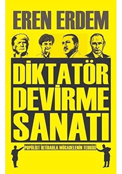 Diktatör Devirme Sanatı -eren Erdem İlk Baskı 2018