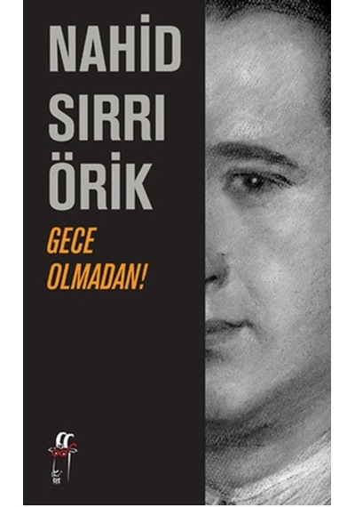 Gece Olmadan - Nahid Sırrı Örik - Oğlak Yayıncılık