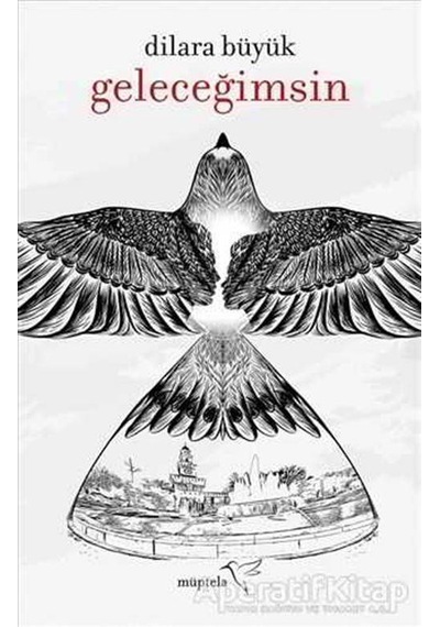Geleceğimsin - Dilara Büyük - Müptela Yayınları