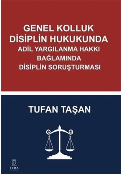 Genel Kolluk Disiplin Hukukunda Adil Yargılanma Hakkı Bağlamın...
