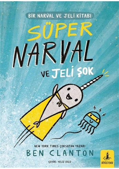 Süper Narval Ve Jeli Şok: Bir Narval Ve Jeli Kitabı 2