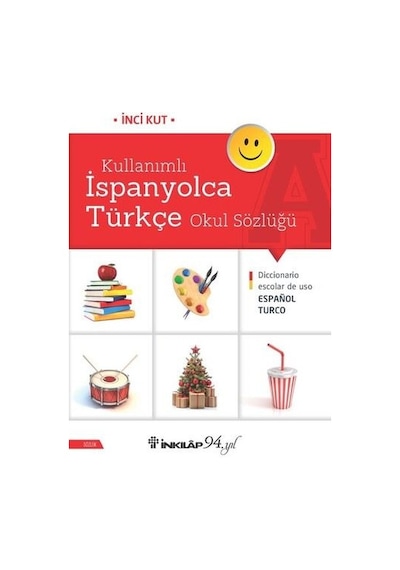 Kullanımlı İspanyolca Türkçe Okul Sözlüğü - İnci Kut - İnkılap Kitabevi