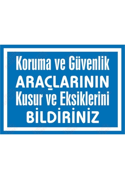 Koruma Ve Güvenlik Araçlarının Kusur Ve Eksikliklerini Bildiriniz