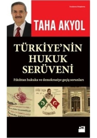 Türkiye'nin Hukuk Serüveni - Taha Akyol - Doğan Kitap