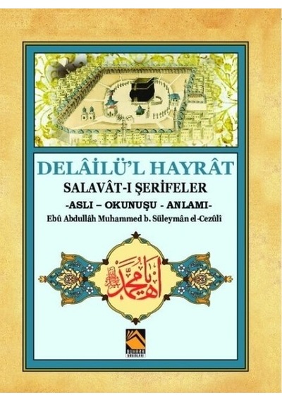 Delailü'L Hayrat - Salavat-I Şerifeler Aslı - Okunuşu - Anlamı