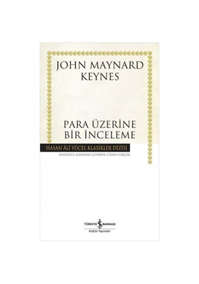 Para Üzerine Bir İnceleme - Hasan Ali Yücel Klasikleri - Maynard Keynes - İş Bankası Kültür Yayınları