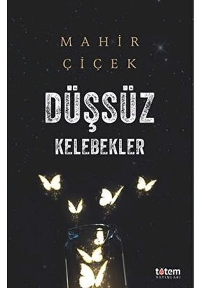 Düşsüz Kelebekler - Mahir Çiçek - Totem