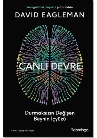 Canlı Devre  - Durmaksızın Değişen Beynin İçyüzü  - David Eagleman  - Domingo Yayınevi