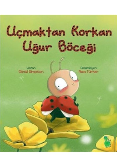 Uçmaktan Korkan Uğur Böceği - Gönül Simpson - Yeşil Dinozor