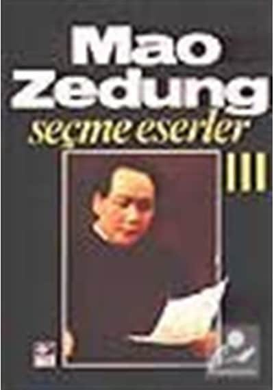 Seçme Eserler 3 - Mao Zedung - Kaynak Yayınları