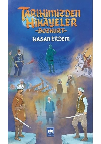 Tarihimizden Hikayeler - Bozkurt - Hasan Erdem - Ötüken Neşriyat